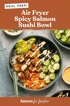 an air fryer spicy salmon sushi bowl with vegetables and sauce on the side