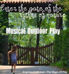 5 ideas how to inspire children to listen to the music of the outdoors! Entering the rhythms of the outdoors...| AngeliqueFelix.com @buzzmyvideos Natural Playscapes, Natural Playgrounds, Music Garden, Outdoor Play Areas, Funny Songs, 5 Senses