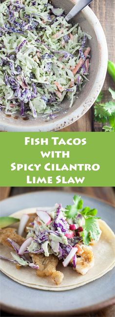 fish tacos with spicy cilantro and lime slaw are an easy dinner