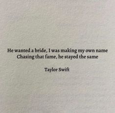 a piece of paper with the words, he wanted a bride, i was making my own name chasing that fame, he saved the same