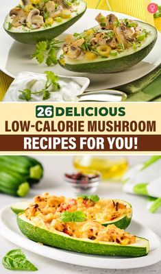 the 25 delicious low - calorie mushroom dishes for you to make at home