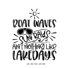 a black and white poster with the words boat waves on days, and an image of sunglasses