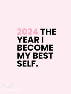 the year i become my best self in black and white text on a pink background