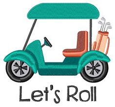 a green golf cart with the words let's roll on it