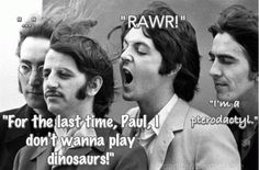 three men with their mouths open in front of a sign that says rawr for the last time, paul i don't wanna play dinosaurs