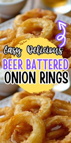 some onion rings are sitting on a plate with the words easy delicious beer battered onion rings