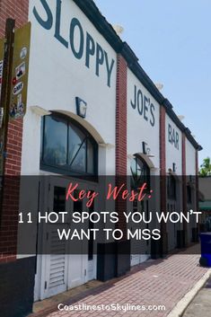 a store front with the words key west 11 hot spots you won't want to miss