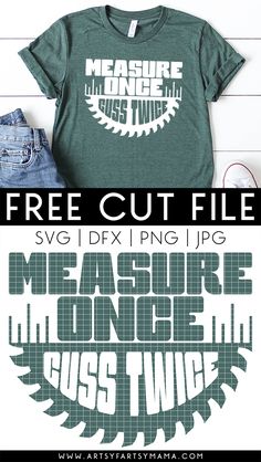 a t - shirt with the words measure, free cut file and scissors on it