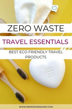 zero waste travel essentials for the best eco - friendly travel products on yellow background