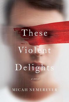 the cover of these violent delights by micahn nemerer, which features a red piece of tape over his face