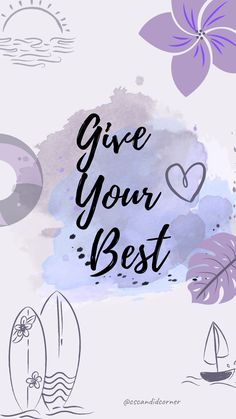 the words give your best on a watercolor background