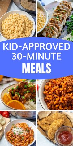 kid approved 30 - minute meals that are easy to make and delicious