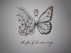 a drawing of a butterfly and flowers with the words she flies by her own wings