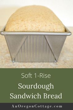 soft 1 - rise sourdough sandwich bread in a loaf pan with text overlay