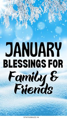 a snowy scene with the words january blessing for family and friends written in black on it