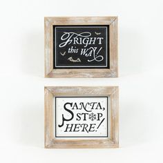 two framed signs are hanging on the wall next to each other, one says right this way and the other says santa stop here