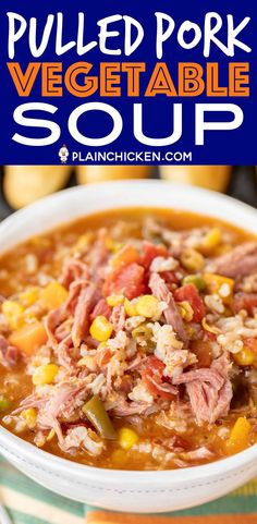 pulled pork vegetable soup in a white bowl with corn and carrots on the side