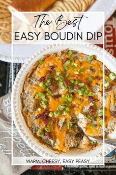 the best easy boudiin dip recipe is made with cheese, bacon and green onions