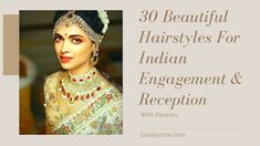 30 Beautiful Hairstyles For Indian Engagement and Reception Bridal Hairstyles With Flowers, Hairstyles With Flowers, Indian Engagement, Engagement Reception, Indian Designer Suits, Indian Bridal Hairstyles, Elegant Blouse Designs, Beautiful Hairstyles