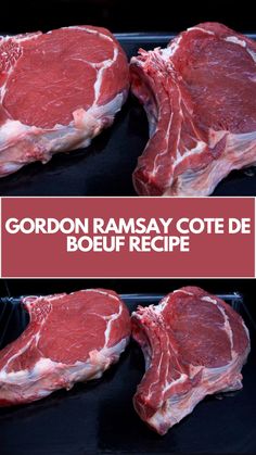 three pieces of raw beef sitting on top of a black grill with the words gordon ramsaycote de boeuf recipe