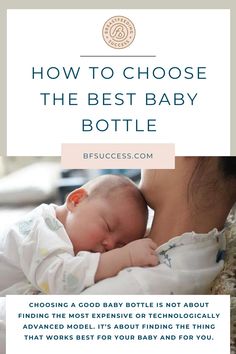 a woman holding a baby in her arms with the words how to choose the best baby bottle