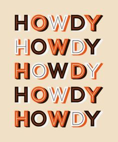 an orange and black typeface with the words howdy hoddy hoddyy ho