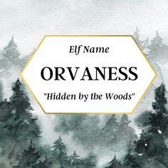 the title for elf name orvaness hidden by the woods