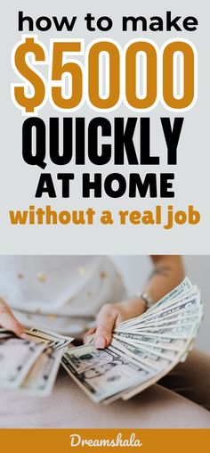 a woman holding money with the words how to make $ 5000 quickly at home without a real job