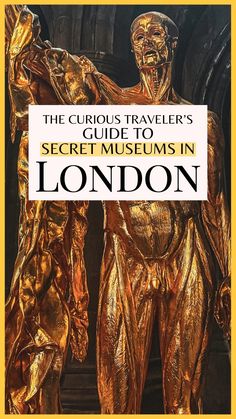 the curious traveler's guide to secret museum in london