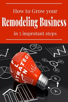 a red light bulb with the words how to grow your remodeling business in five important steps