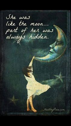 a woman holding the moon in her hand with a quote above it that reads she was like the moon part of her was always hidden