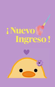 a purple background with an image of a duck and the words nuevo ingreso