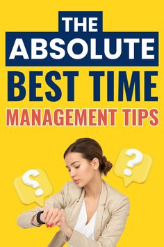 a woman holding a knife in her hand with question marks on it and the title, the absolute absolute best time management tips