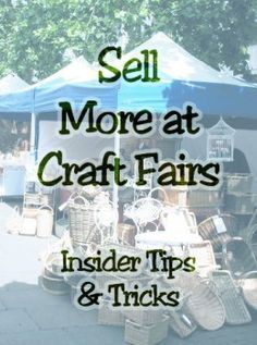 the words sell more at craft fair insider tips and tricks are in front of baskets