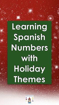 a green sign that says learning spanish numbers with holiday themes