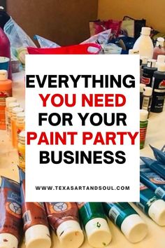 there are many different types of paint bottles on the table with text overlaying everything you need for your paint party business