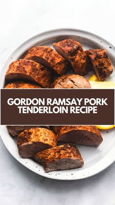 gordon ramsay pork tenderloin recipe on a white plate