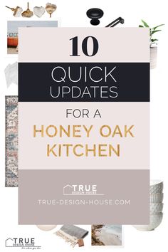 the top ten quick updates for a honey oak kitchen, with text overlaying it