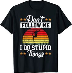 Don't Follow me Funny Retro Vintage Skiing T-Shirt Ski Trip Outfit Woman, Skiing Pictures With Friends, Ski Racing Quotes, Ski Decor Ideas, Ski Pictures Instagram, Ski Instagram Pictures, Ski Ornaments, Snowboarding Art, Snowboarding Colorado