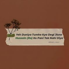 there is a sign that says yeh duniya tumke ky degi jisinne