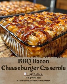 a close up of a casserole dish on a table with the words bbq bacon cheeseburger casserole