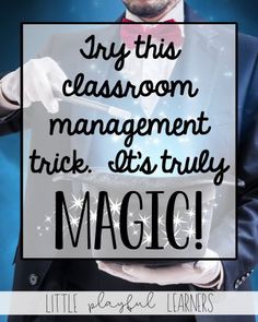 a man in a tuxedo holding a magic bowl with the words, try this classroom management trick it's truly magic