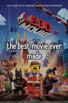 the lego movie poster that says, the best movie ever made