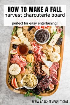 a platter full of cheese, meats and fruit with the words how to make a fall harvest charcuter board perfect for easy entertaining