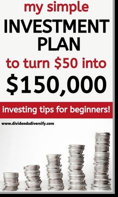 a sign advertising investments for beginners with stacks of coins in front of it and the words, my simple investment plan to turn $ 50 into $ 150, 000