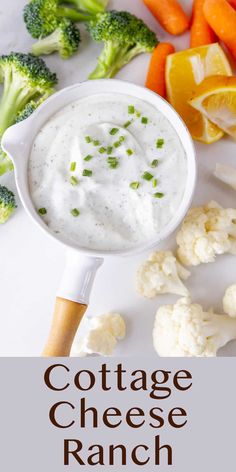 cottage cheese ranch with carrots, cauliflower and broccoli on the side