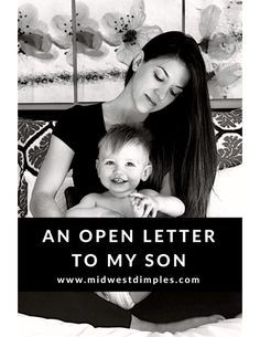 an open letter to my son is shown with the image of a woman holding a baby