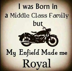 i was born in a middle class family but my enfield made me royal motorbike