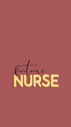 the words future nurse written in gold on a pink background