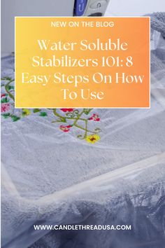 an ironing board sitting on top of a bed covered in white sheets with text overlay that reads, new on the blog water solub stabilizers 101 easy steps to use